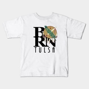 BORN Tulsa Oklahoma Kids T-Shirt